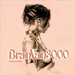 Bran Van 3000 - Astounded (C-QuenCe23's Shattered Glass Mix)