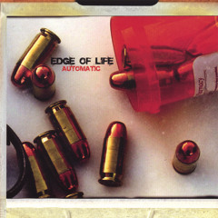 Edge of Life-Automatic