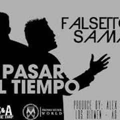 Falsetto Y Sammy   Al Pasar Del Tiempo