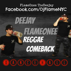 DJ FLAMEONEE - ( REGGAE COMEBACK )