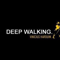 Vinicius Harduim - DEEP WALKING
