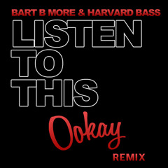 Listen To This (Ookay Remix) ///Free Download///