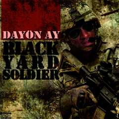 Dayon'ay--Black Yard Soldier--(Mars 2013)