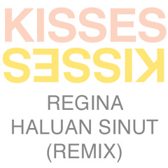 Regina - Haluan Sinut (Kisses Remix)