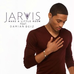 Jarvis - Make A Little Room (Feat. Damian Deiz)