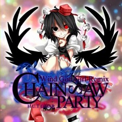 CHAINSAW PARTY (Wind God Girl remix)