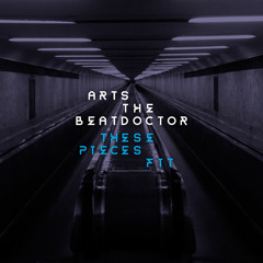 Arts The Beatdoctor - These Pieces Fit