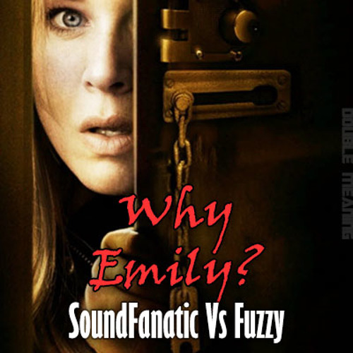 Fuzzy Vs SoundFanatic - Why Emily?