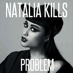 Natalia Kills - Problem