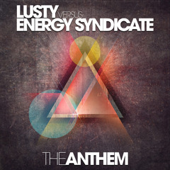 Lusty vs Energy Syndicate - The Anthem (Blessed Recordings - Out July 29th 2013)