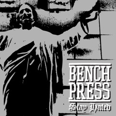 BENCHPRESS - Stay Hated - 04 Grudges