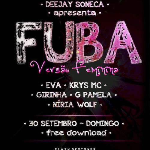 FUBA (REMIX) - DJ SONECA c- EVA, KHRIS MC, GIRINHA, G PAMELLA & NÍRIA WOLF