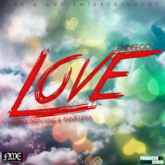 Love . EnDeego ,Janero,Deen King & Anna Leiya (Official Mix )Free Download !Lush Tone RiDDim!