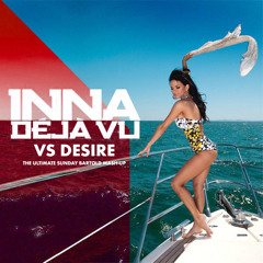Inna vs Morris - Deja Vu Desire [The Ultimate Sunday Bartold Mash-Up]