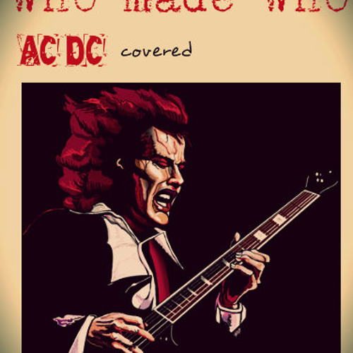 Who Made Who Ac Dc By The Ninelives Jatin P