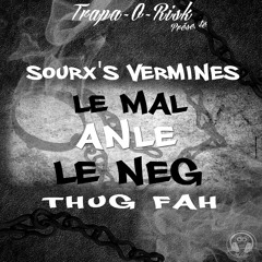 Sourx'S Vermine'S - Le Mal Anlè Le Nèg - - (ThugFah/SD.Music)[Vermine'sRec] 2k13