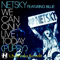 Netsky - We Can Only Live Today (L3x breaks re-edit) [FREE REPLACED!!!]