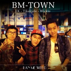 [ Official Mp3 ] BM-TOWN - Tikayjzle ft. Wickie n' LongShady