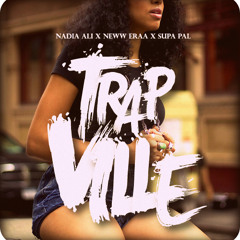 Nadia Ali Neww Eraa X Supa Pal Trapville PT 1