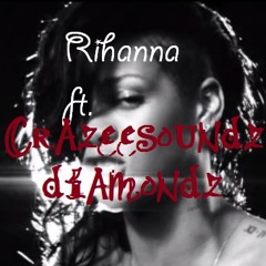 Rihanna- DiamondZ (CrazeeSoundZ Remake)