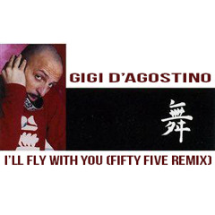 Gigi D'agostino - I'll Fly With You (Fifty Five Remix)