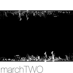 marchTWO