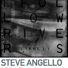Lykke Li Vs. Steve Angello - I Knas Follow Rivers (iL GrAnDe Dj MiK MaSh Up 2013)