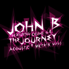 John B ft. Code 64 - The Journey (METRIK REMIX)