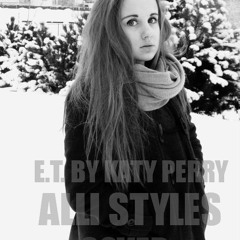 Alli Styles - E.T. (Katy Perry Cover)