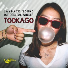 Layback Sound - TOOKAGO (Feat. Remics)