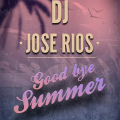 MIX MARZO - GOOD BYE SUMMER ❤ ! [DJ JOSE RIOS™]