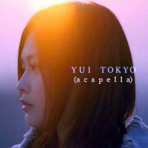 YUI - TOKYO (acapella)