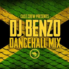 DJ BENZO X CAST CREW - DANCEHALL MIX