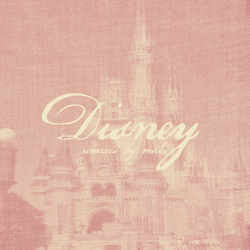 Stream Maki Listen To Disney Remix Album Playlist Online For Free On Soundcloud