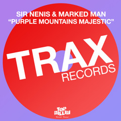 Purple Mountains Majestic (Original Mix) - Sir Nenis & Marked Man
