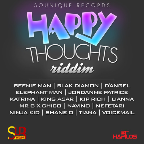 Happy Thoughts Riddim MIX[March 2013] - Sounique Records