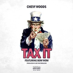 Chevy Woods ft. Bow Wow – Tax It