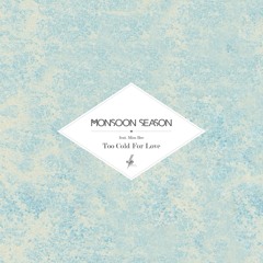 [GLA005c] Monsoon Season feat. Miss Bee - Too Cold For Love (Satin Jackets Underwater Rmx) [96kbit]