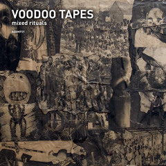 VOODOO TAPES - Mixed rituals feat sonakine e breakstarr