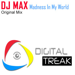 DJ MAX - Madness In My World (Original Mix)