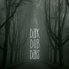 Dark Dub Days