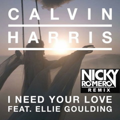 Calvin Harris & Ellie Goulding - I Need Your Love (Nicky Romero Remix)
