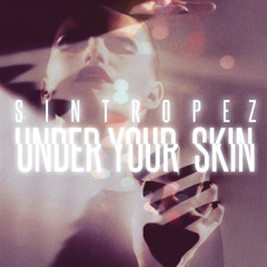 Sintropez - Under Your Skin