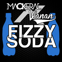 FIZZY SODA - Mackeral x Vanan