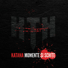 KaTaNa - Momente si Schite (Full LP, 2012)
