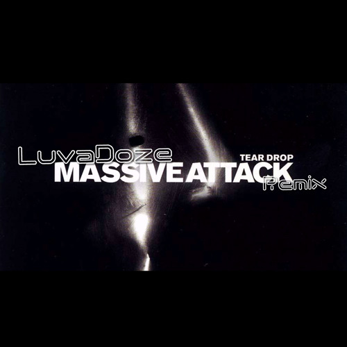 MASSIVE ATTACK - TEARDROP ( LUVADOZE aka FPYM Remix )