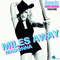 Madonna - Miles Away - Remix House (Andrea Grandoni) Private Vers.