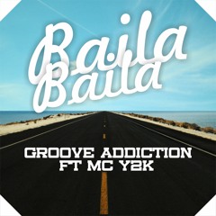GROOVE ADDICTION FT MC Y2K - BAILA BAILA | PREVIEW
