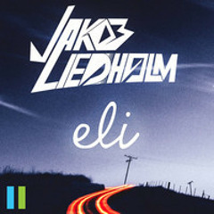 Jakob Liedholm - Eli (Original Mix)