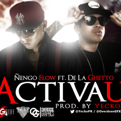 Nengo Flow Ft. De La Ghetto - Activau ( Prod. By Yecko )